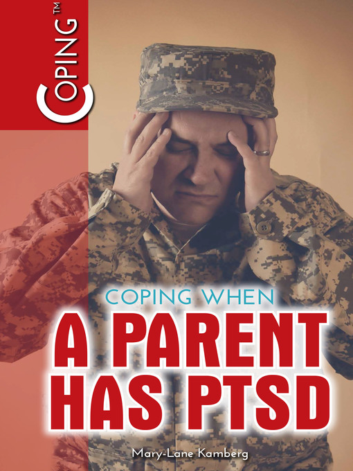 Title details for Coping When a Parent Has PTSD by Mary-Lane Kamberg - Available